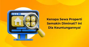 Kenapa Sewa Properti Semakin Diminati Ini Dia Keuntungannya!