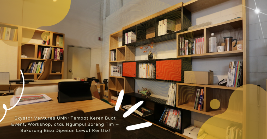 Skystar Ventures UMN: Tempat Keren Buat Event, Workshop, atau Ngumpul Bareng Tim — Sekarang Bisa Dipesan Lewat Rentfix!