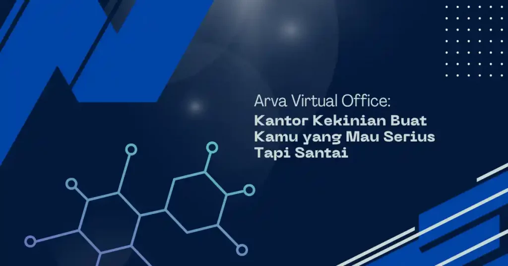 Arva Virtual Office: Kantor Kekinian Buat Kamu yang Mau Serius Tapi Santai