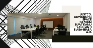 JustCo Coworking Space Premium Buat Kamu yang Anti Biasa-Biasa Aja