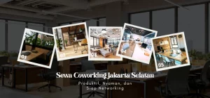 Sewa Coworking Jakarta Selatan Produktif, Nyaman, dan Siap Networking