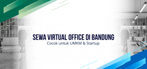 Sewa Virtual Office di Bandung Cocok untuk UMKM & Startup