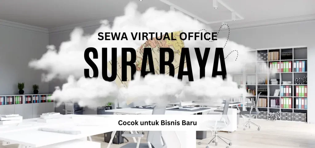 Sewa Virtual Office di Surabaya: Cocok untuk Bisnis Baru