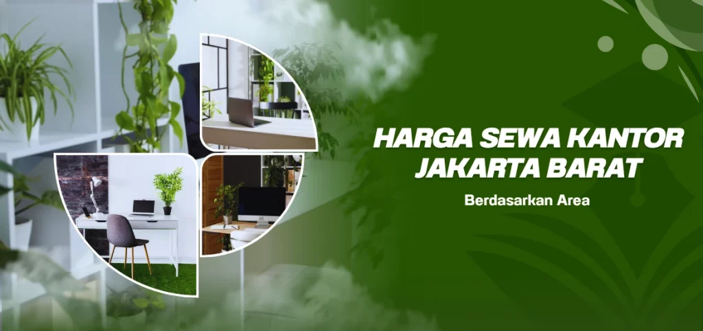 Harga Sewa Kantor Jakarta Barat Berdasarkan Area