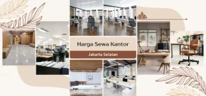 Harga Sewa Kantor Jakarta Selatan