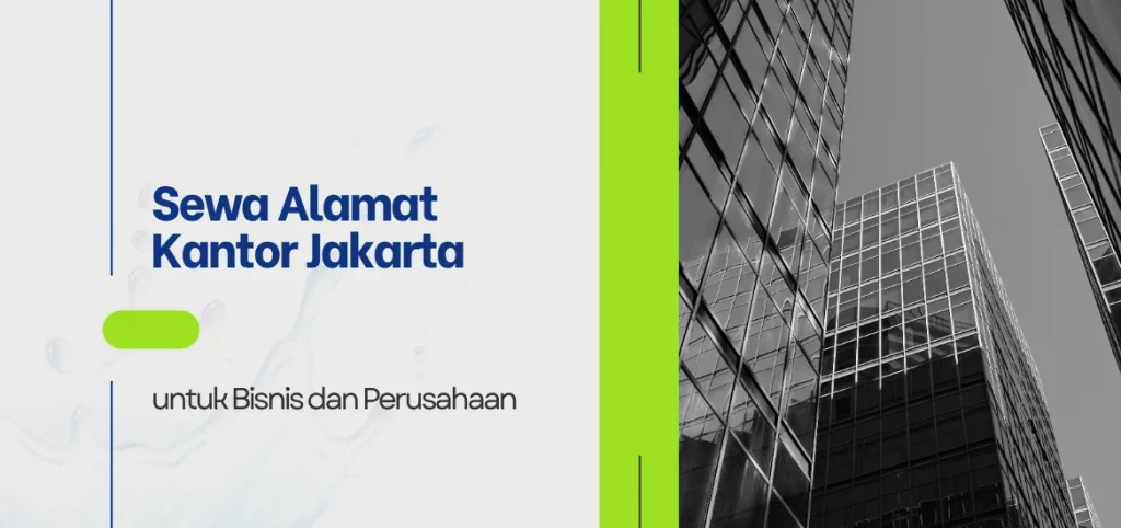 Sewa Alamat Kantor Jakarta untuk Bisnis dan Perusahaan
