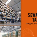 Sewa Gudang Tangerang dengan Akses Logistik Mudah