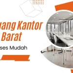 Sewa Ruang Kantor Jakarta Barat dengan Proses Mudah