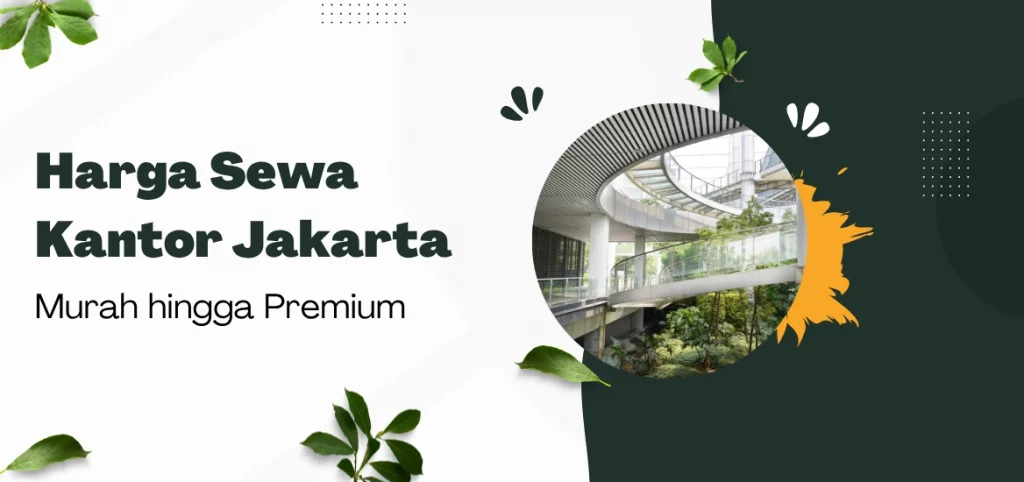 Harga Sewa Kantor Jakarta Murah hingga Premium