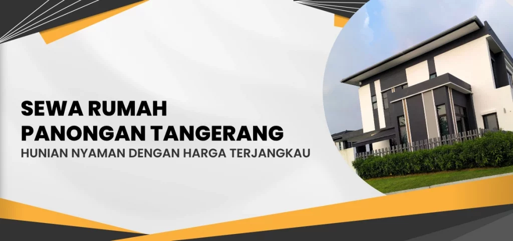 Sewa Rumah Panongan Tangerang, Hunian Nyaman dengan Harga Terjangkau