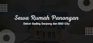 Sewa Rumah Panongan Dekat Gading Serpong dan BSD City