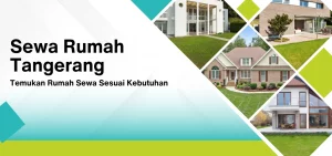 Sewa Rumah Tangerang Temukan Rumah Sewa Sesuai Kebutuhan
