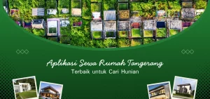 Aplikasi Sewa Rumah Tangerang Terbaik untuk Cari Hunian