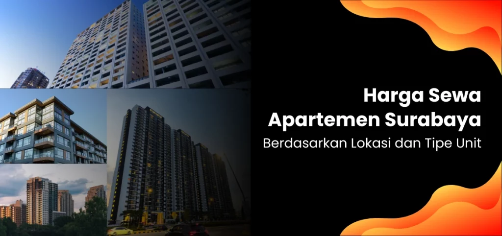 Harga Sewa Apartemen Surabaya Berdasarkan Lokasi dan Tipe Unit